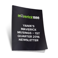 Yanik's Maverick Musings - 1st Quarter 2016 Newsletter